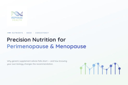 Why "Take a Multivitamin" Isn't Enough: Precision Nutrition for Perimenopause and Menopause